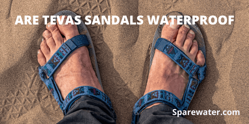 Are Tevas Sandals Waterproof
