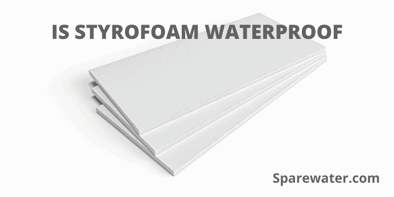 Is Styrofoam Waterproof