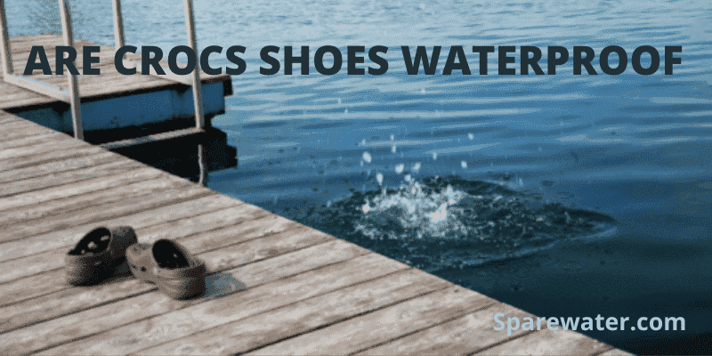 Are Crocs Shoes Waterproof