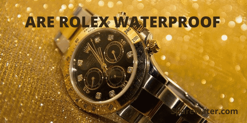 Are Rolex Waterproof