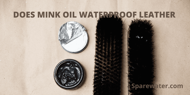 Does Mink Oil Waterproof Leather