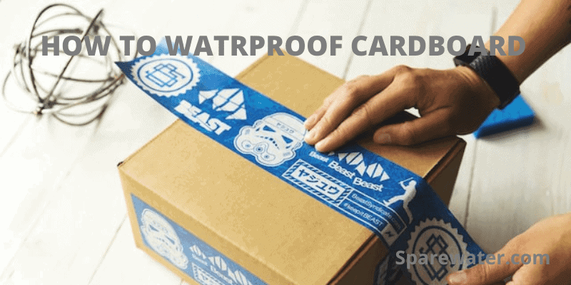 How To Waterproof Cardboard