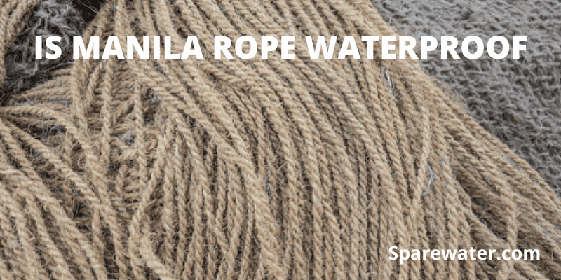 Is Manila Rope Waterproof