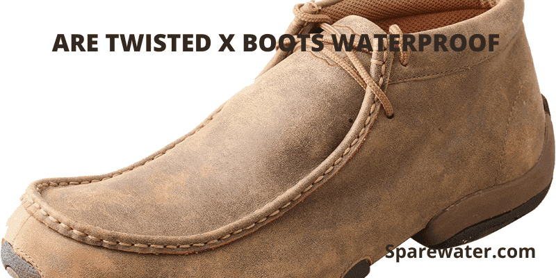 Are Twisted X Boots Waterproof
