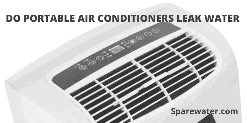 Do Portable Air Conditioners Leak Water