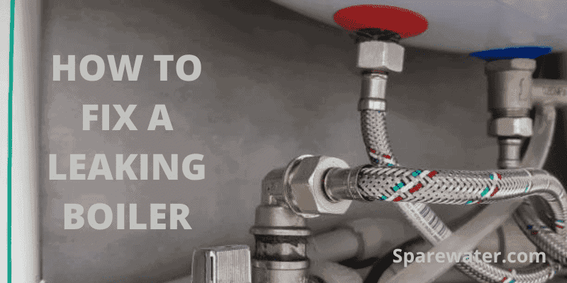 How To Fix A Leaking Boiler