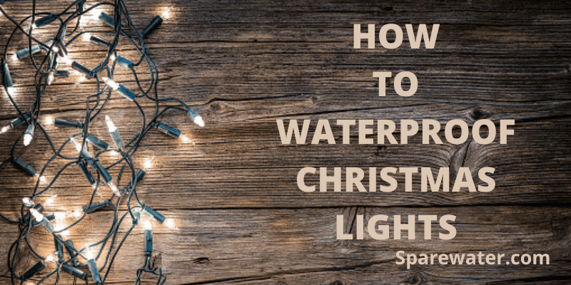 How To Waterproof Christmas Lights