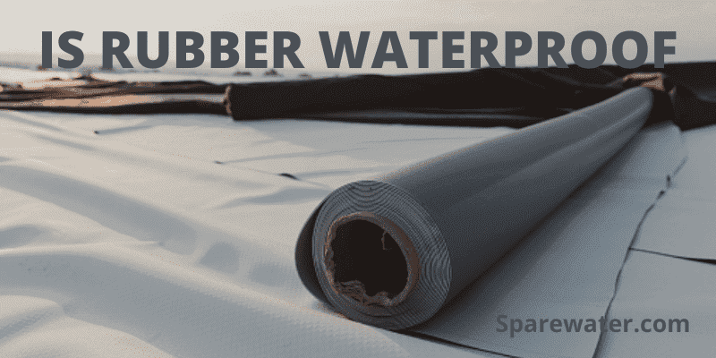 Is Rubber Waterproof