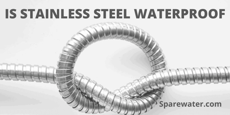 Is Stainless Steel Waterproof