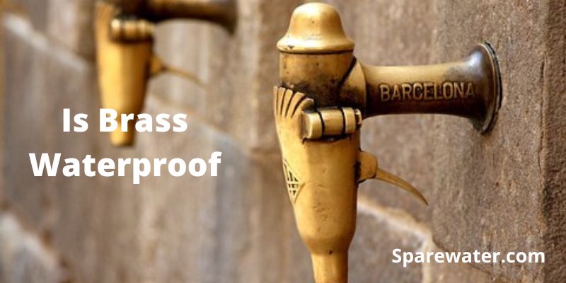 Is Brass Waterproof