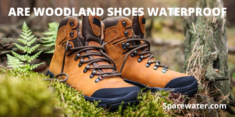 Are Woodland Shoes Waterproof