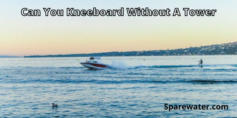 Can You Kneeboard Without A Tower