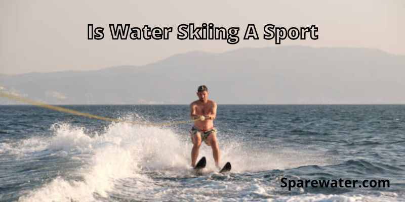 Is Water Skiing A Sport