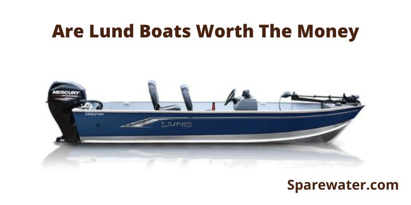 Are Lund Boats Worth The Money