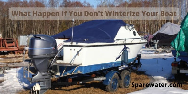 What Happen If You Don't Winterize Your Boat