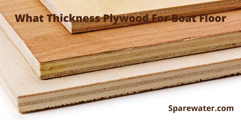 What Thickness Plywood For Boat Floor