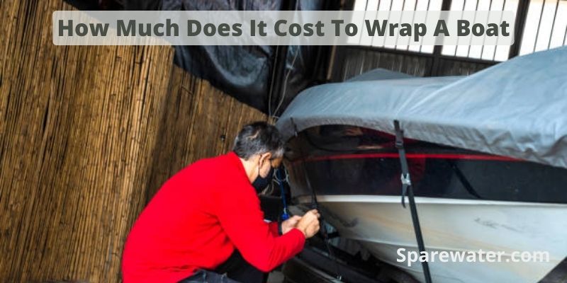 How Much Does It Cost To Wrap A Boat