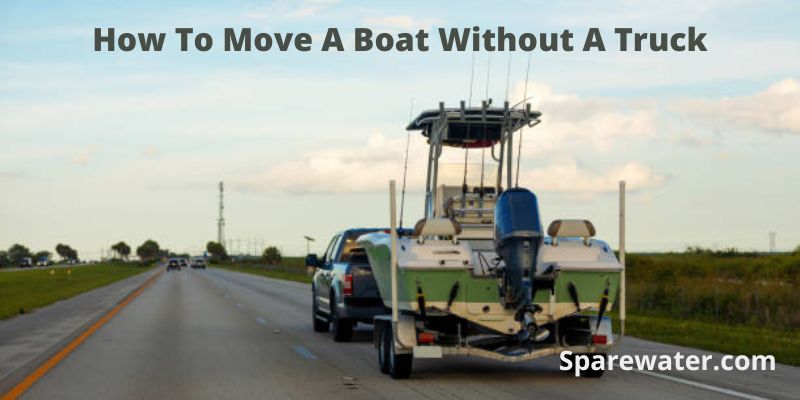 How To Move A Boat Without A Truck