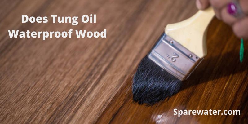 Does Tung Oil Waterproof Wood