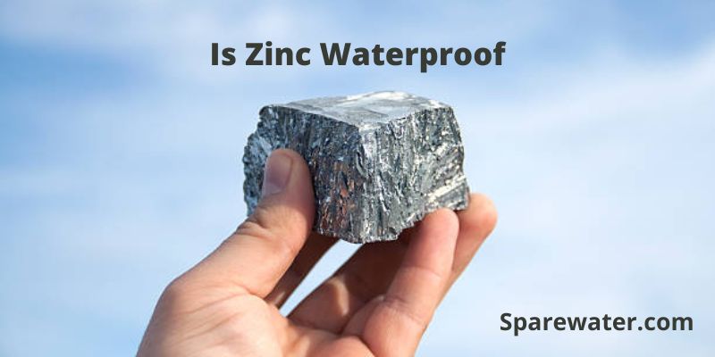 Is Zinc Waterproof